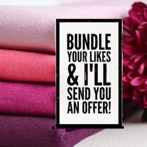 Bundle your favorite items and I’ll send you an offer!